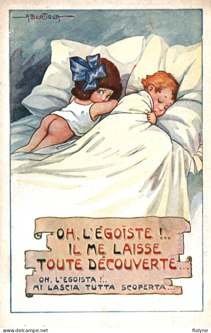 BERTIGLIA - Cpa Illustrateur - Oh L'égoïste , Il Me Laisse Toute Découverte - Enfants - Bertiglia, A.