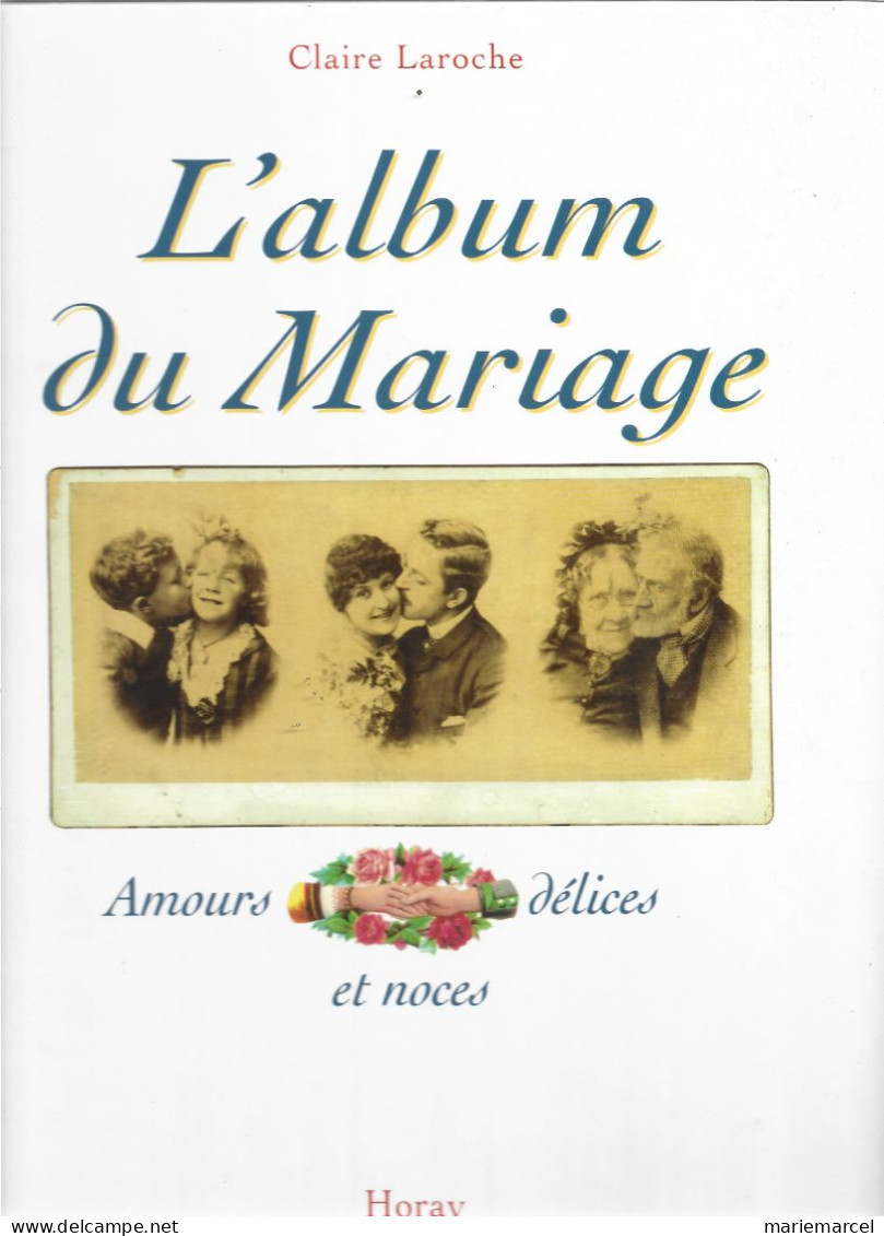 L'ALBUM DU MARIAGE. AMOURS,DELICES ET NOCES. CLAIRE LAROCHE. CARTES POSTALES. - Libri & Cataloghi