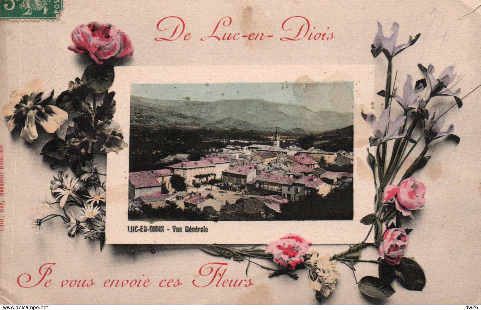 Drôme: Fantaisie, De Luc-en-Diois Je Vous Envoie Ces Fleurs (Vue Générale) Edition Gay - Carte Colorisée De 1911 - Luc-en-Diois