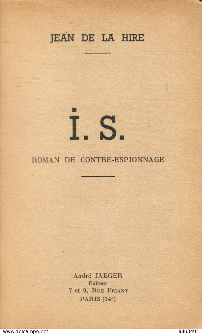 Editions : ANDRé JAEGER -Collection Contre-ESPIONNAGE - I.S. Par Jean De La HIRE- Illustration: BRANTONNE - Anciens (avant 1960)