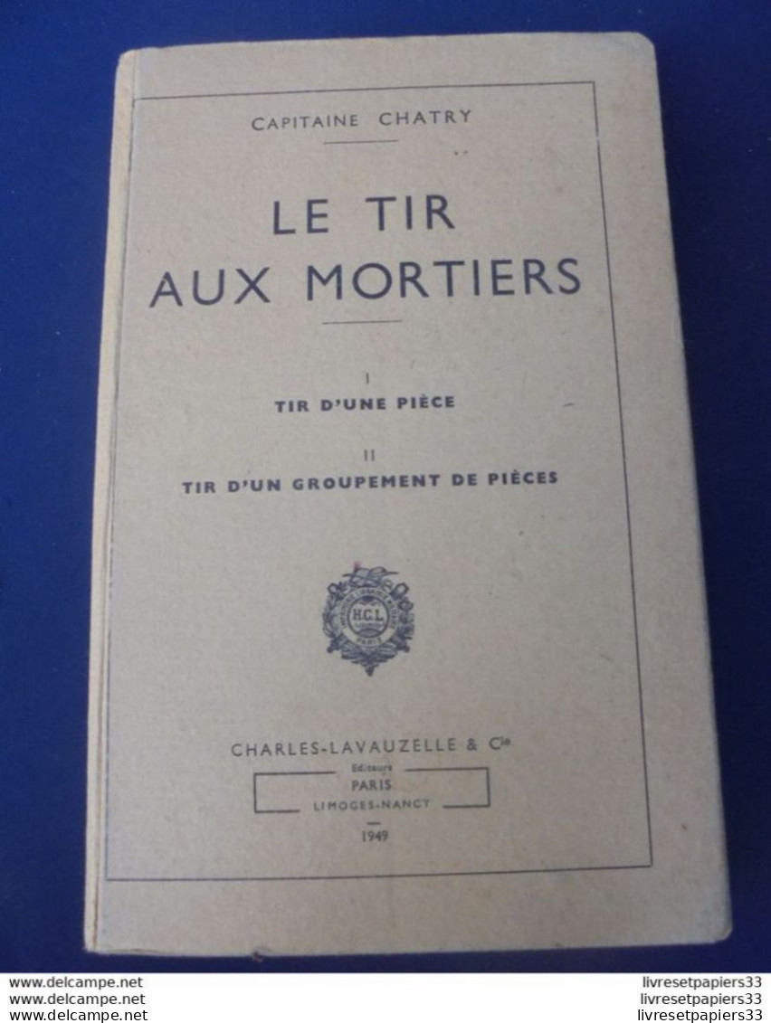 LE TIR AUX MORTIERS Capitaine Chatry 1949 - Sonstige & Ohne Zuordnung