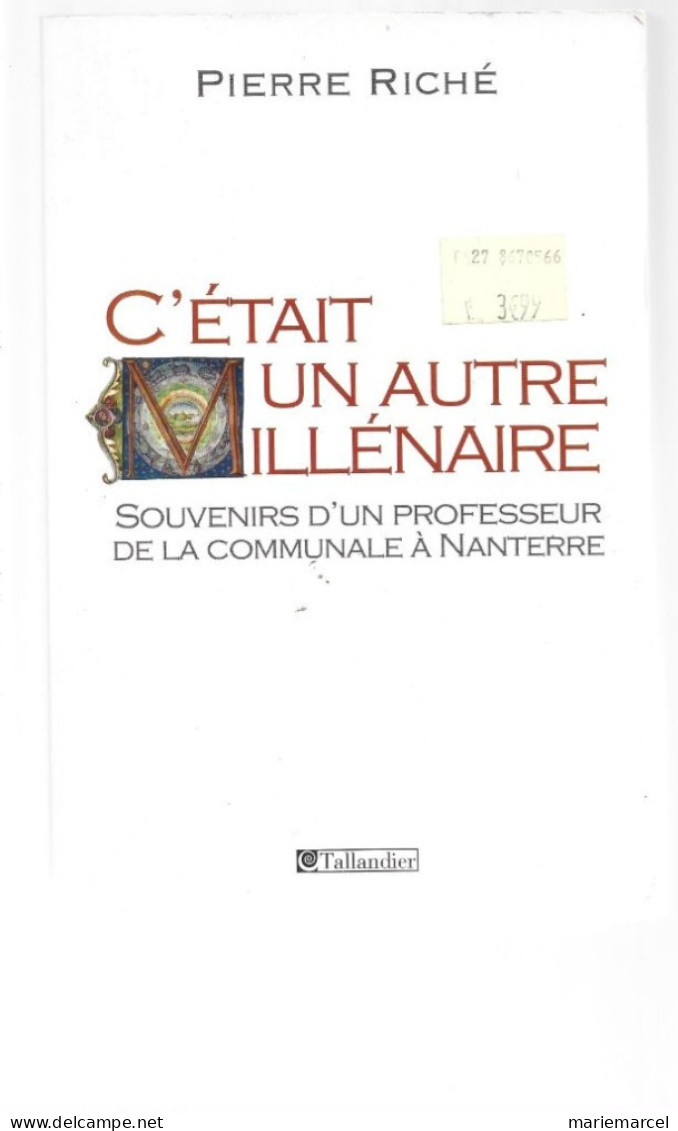 D92. NANTERRE. C'ETAIT UN AUTRE MILLENAIRE. SOUVENIRS D'UN PROFESSEUR DE LA COMMUNALE A NANTERRE. PIERRE RICHE. - Ile-de-France