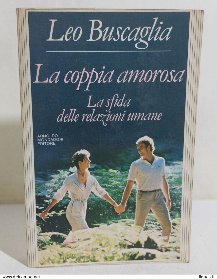 38942 V Leo Buscaglia - La Coppia Amorosa - Mondadori 1986 - Classici