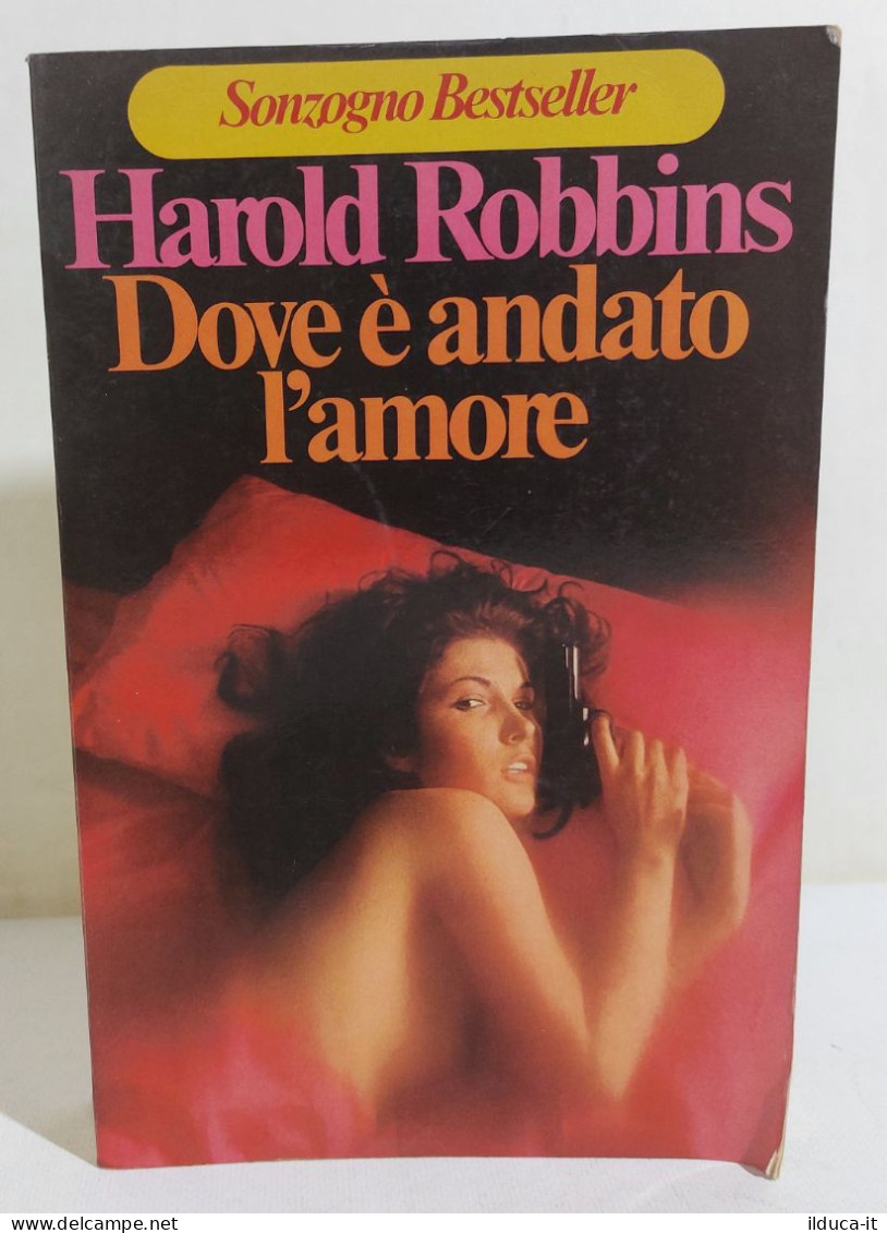 38944 V Harold Robbins - Dove è Andato L'amore - Sonzogno 1977 - Klassiekers