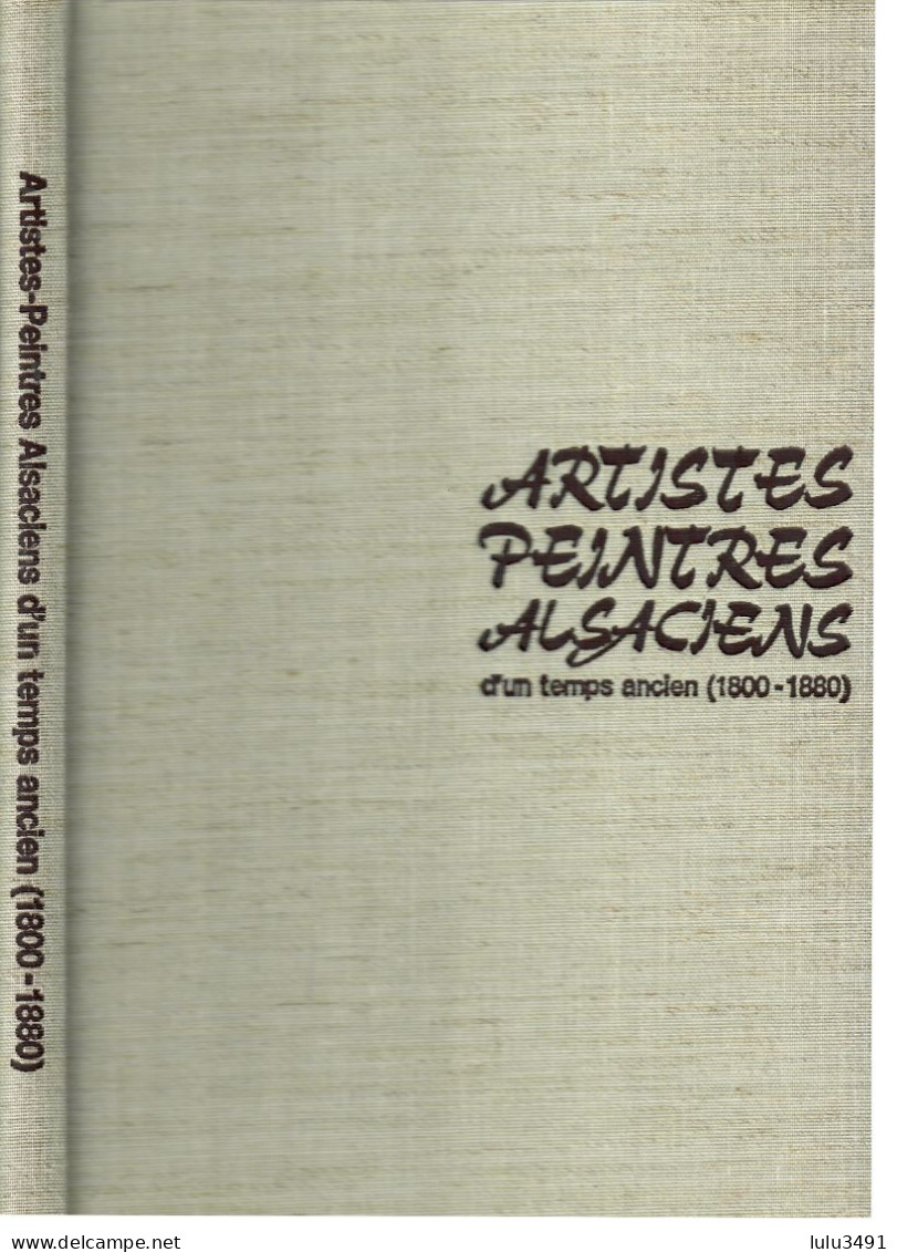 -Edit. Printek - ARTISTES PEINTRES ALSACIENS D'un TEMPS ANCIENS:  1800 / 1810 - Par François LOTZ - Alsace
