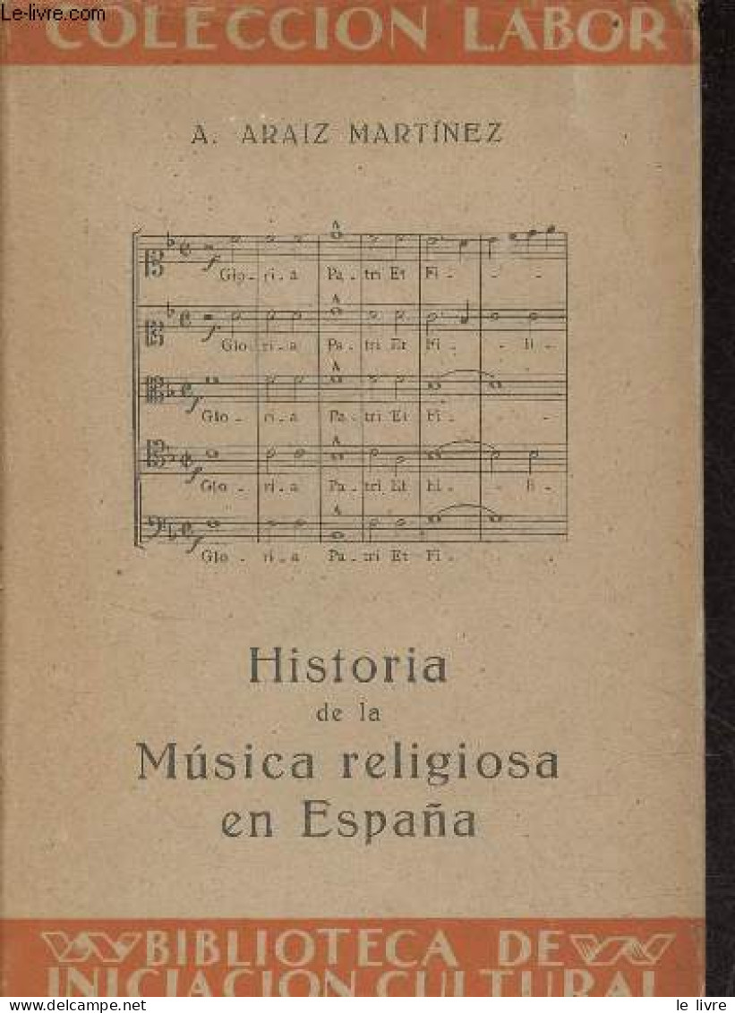 Historia De La Musica Religiosa En Espana - Coleccion Labor Seccion V Musica N°408-409. - Araiz Andrés - 1942 - Cultura