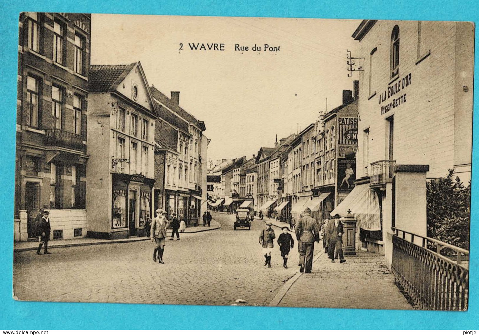 * Wavre - Waver (Waals Brabant Wallon) * (Edition Belge, Nr 2) Rue Du Pont, à La Boule D'or, Animée, Oldtimer, TOP - Wavre