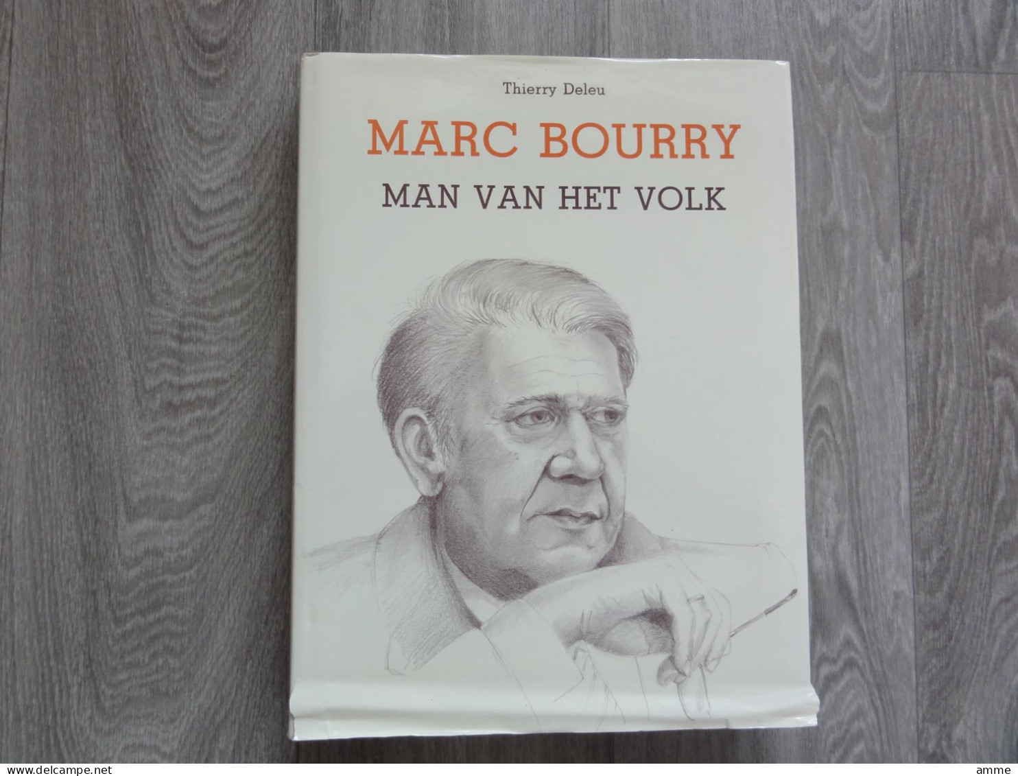 Harelbeke  *   (Boek)  Marc Bourry, Een Man Van Het Volk - Harelbeke