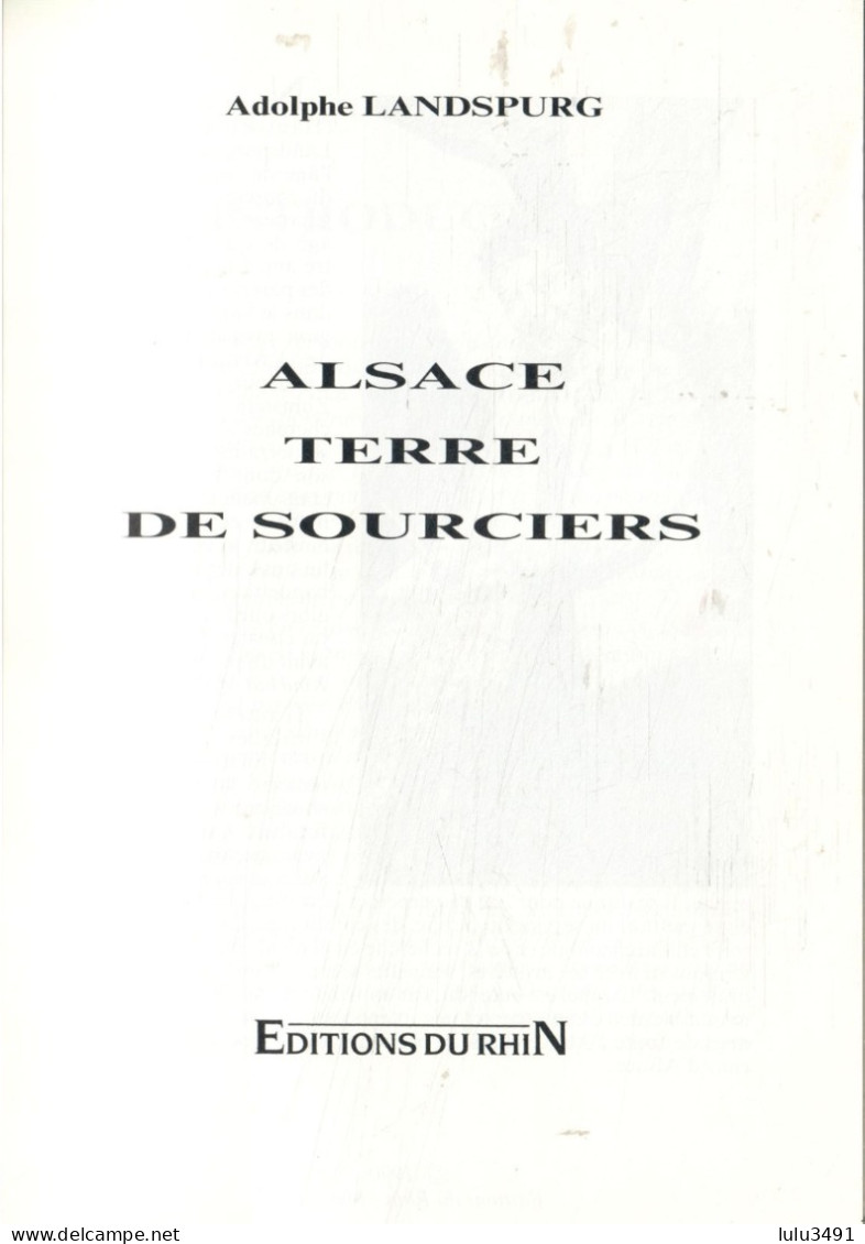 ALSACE - TERRE DE SOURCIERS - Par Adolphe LANDSPURG - Editions Du Rhin -PRIX NEUF = 145 Fr Vendu 7,50€ - Cuentos