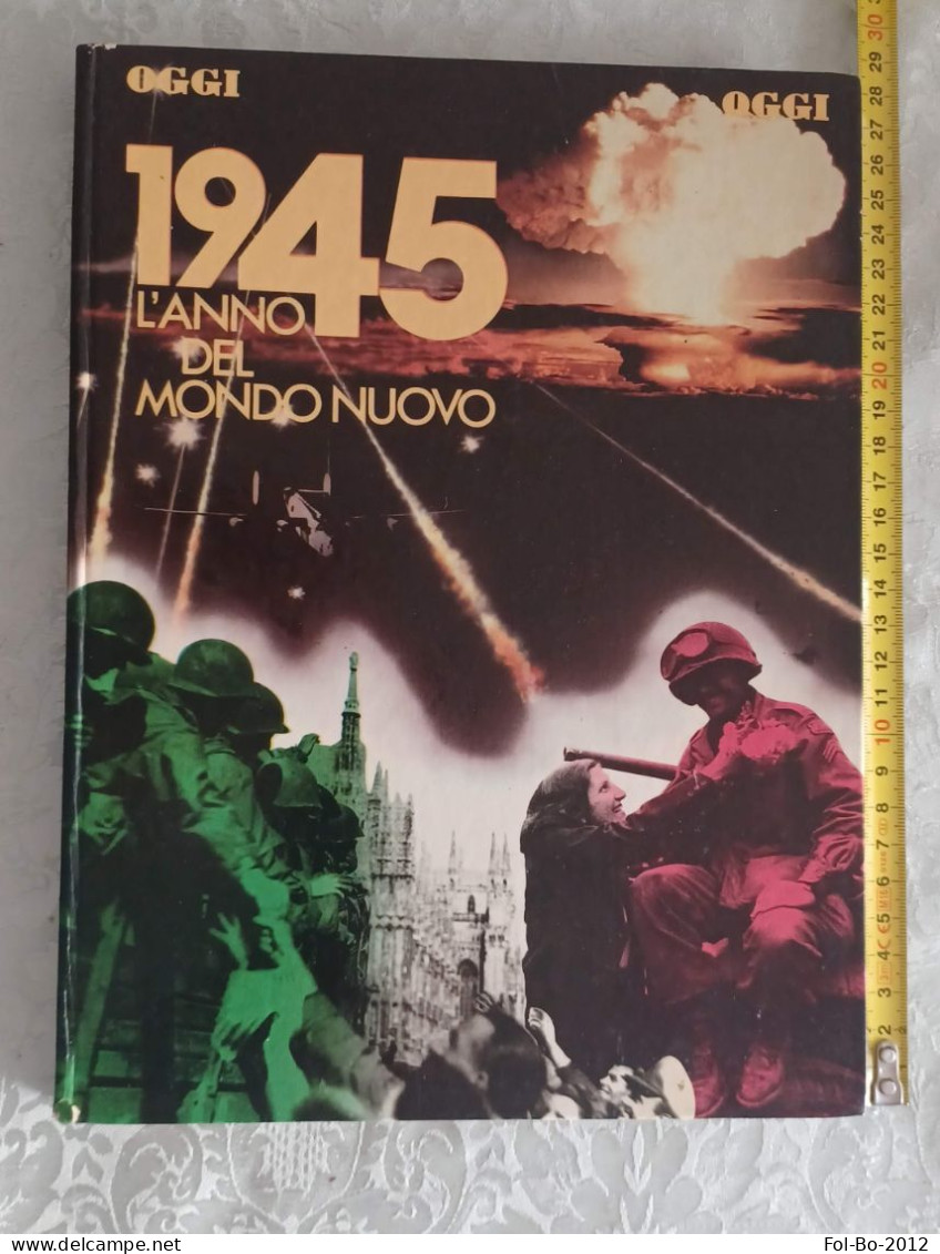 1945 L'anno Del Mondo Nuovo.Oggi.1985 - War 1939-45