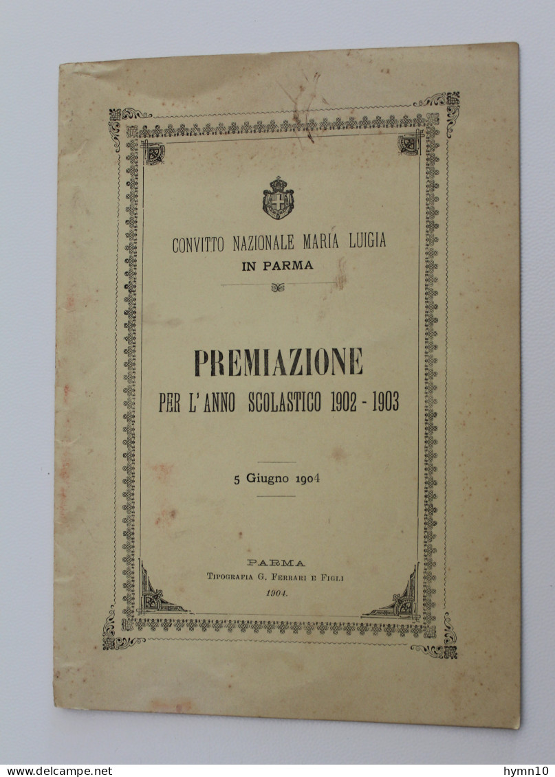 PARMA 1904 PREMIAZIONE Anno SCOLASTICO 1902-03 CONVITTO NAZIONALE MARIA LUIGIA+18 Pagine-D685 - Old Books