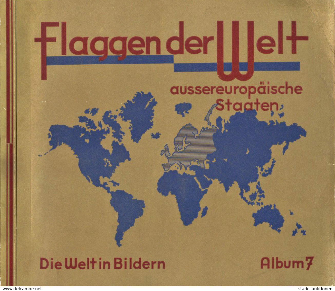 Sammelbild-Album Die Welt In Bildern Album 7 Flaggen Der Welt Aussereuropäische Staaten Hrsg. Josetti Cigarettenfabrik B - Zonder Classificatie