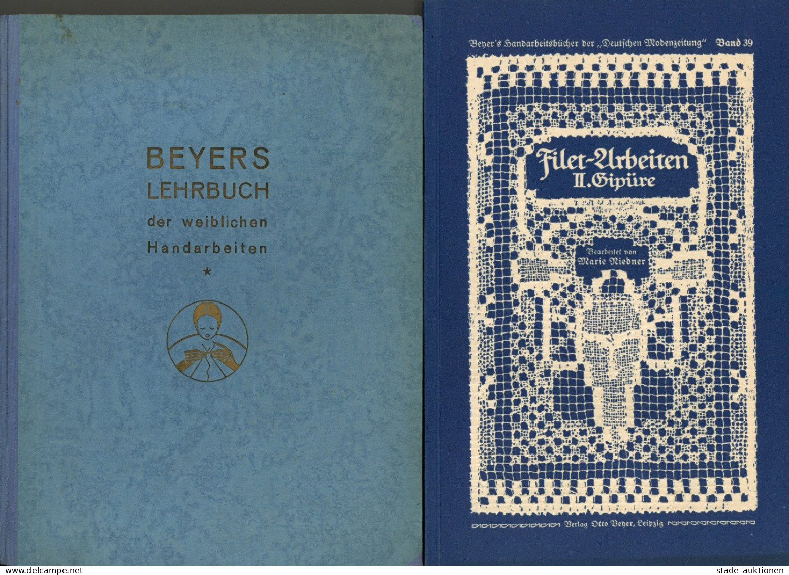 2 Bücher Beyers Lehrbuch Der Weiblichen Handarbeit 1939 Und Filet-Arbeiten II. Gipüre 1915, Verlag Beyer Leipzig, über 3 - Koehler, Mela