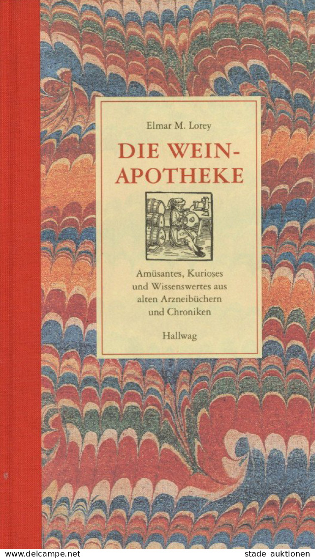 Buch Die Wein-Apotheke Von Elmar M. Lorey 1997, Hallwag Verlag Bern, 188 S. I-II Vigne - Sonstige & Ohne Zuordnung