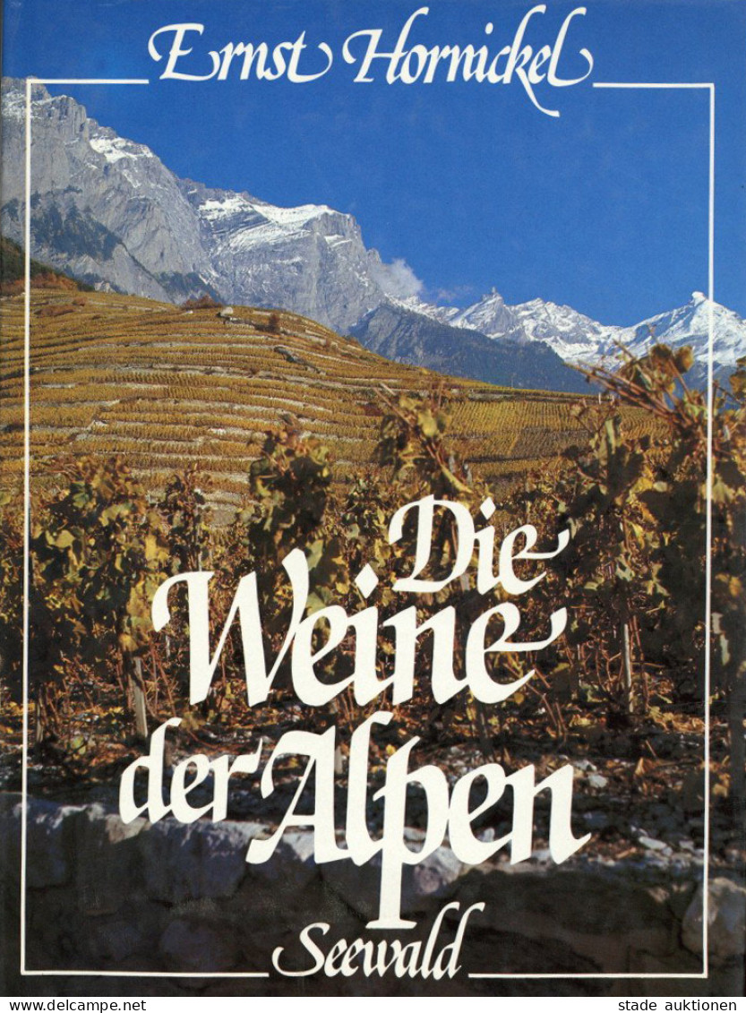 Buch Die Weine Der Alpen Von Ernst Hornickel 1980, Verlag Seewald Stuttgart, 245 S. I-II - Sonstige & Ohne Zuordnung