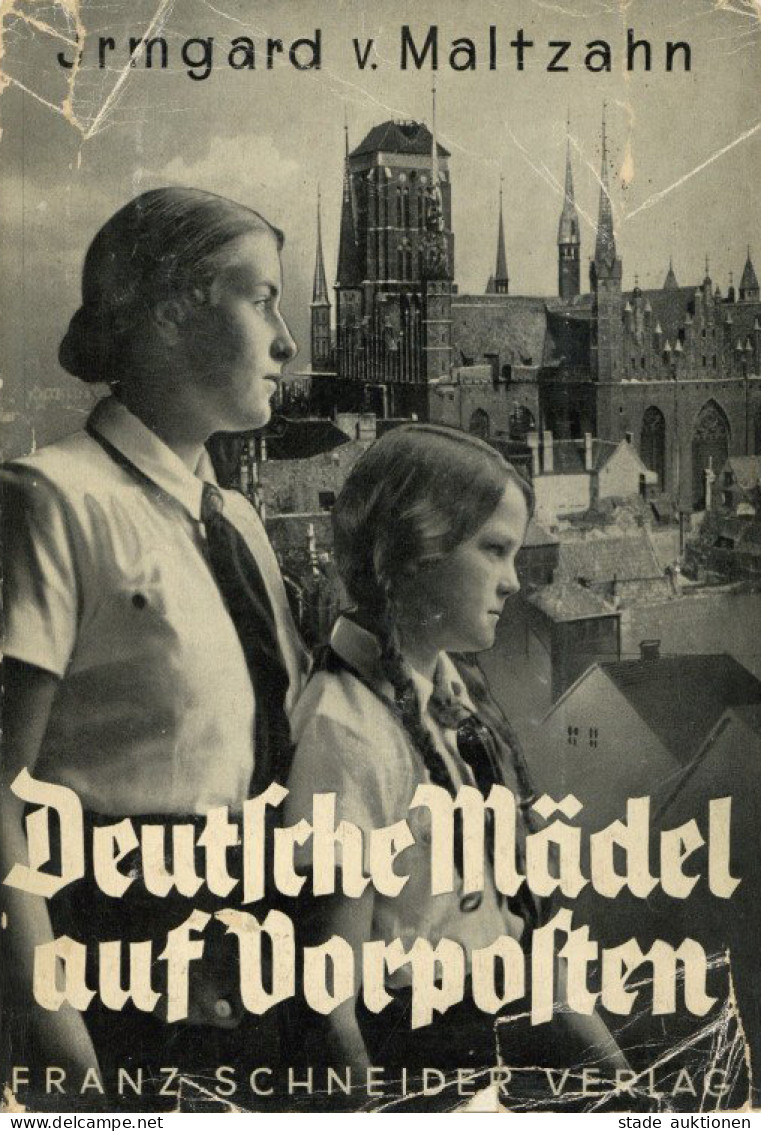 Buch BDM Bund Deutscher Mädel WK II Deutsche Mädel Auf Vorposten Von Irmgard Von Maltzahn 1934, Verlag Schneider Berlin, - Guerre 1939-45