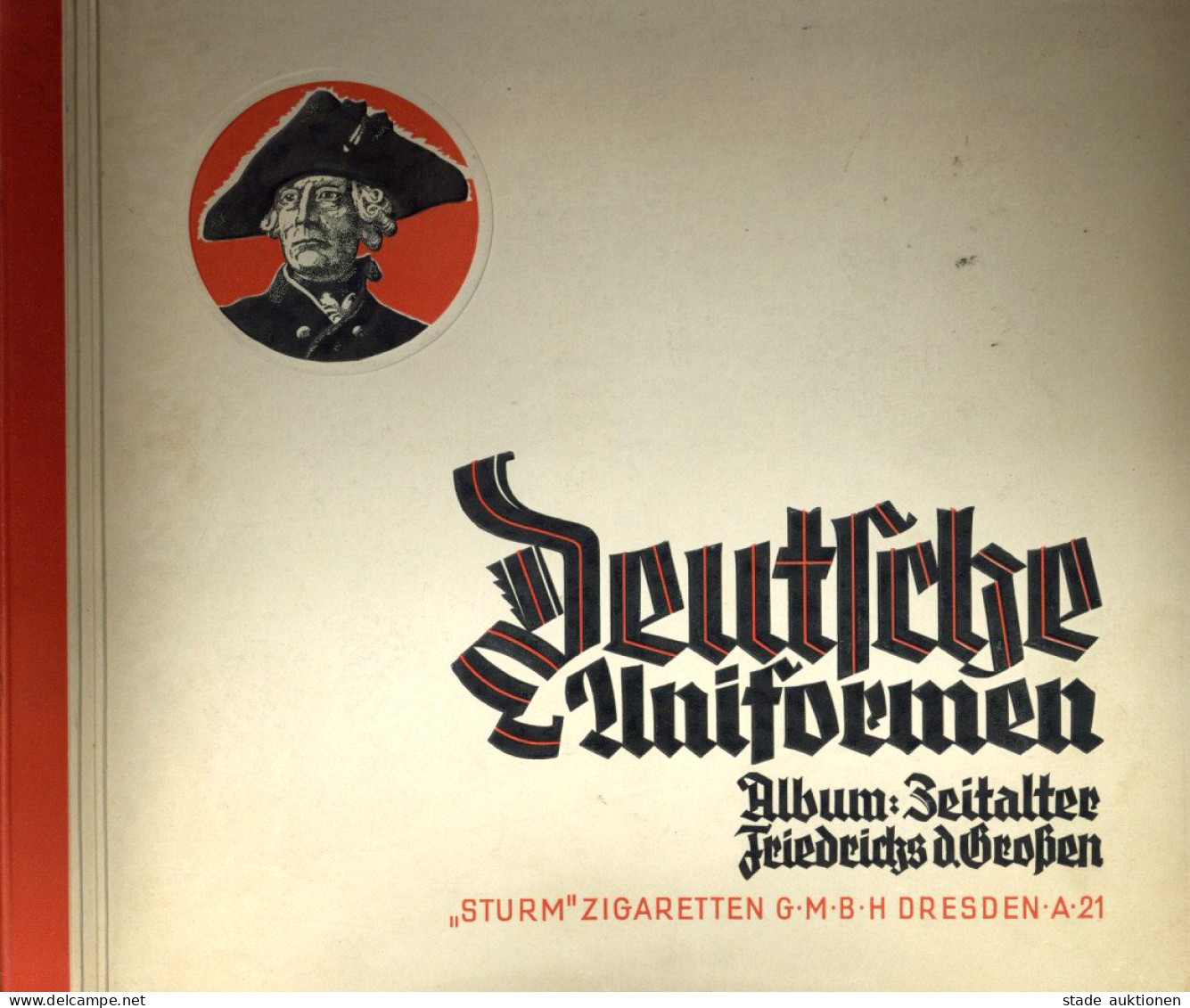 Sammelbild-Album Deutsche Uniformen Album Zeitalter Friedrichs D. Großen, Hrsg. Sturm Zigaretten GmbH Dresden A 21, 40 S - War 1939-45