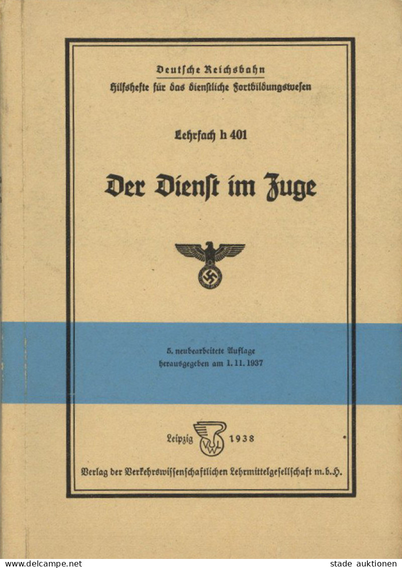 Buch WK II Der Dienst Im Zuge Deutsche Reichsbahn Hilsheft Für Das Dienstliche Fortbildungswesen Lehrfach H 401 1938, Ve - 5. Guerres Mondiales