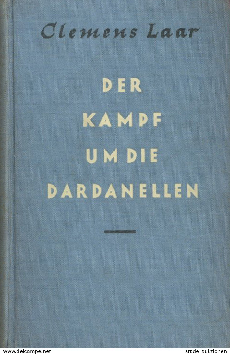 Buch WK II Der Kampf Um Die Dardanellen Von Clemens Laar 1936, Verlag Reff Berlin, 316 S. II - 5. World Wars