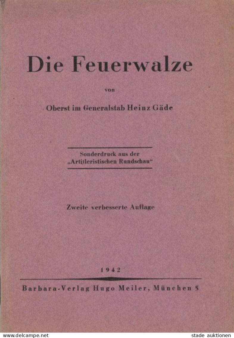 Buch WK II Die Feuerwalze Von Oberst Gäde 1942, Barbara-Verlag Meiler München, 39 S. I-II - 5. Guerres Mondiales