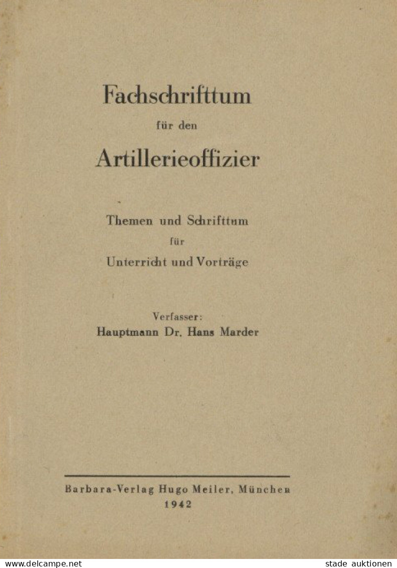 Buch WK II Fachschrifttum Für Den Artillerieoffizier Verfasser Hauptmann Dr. Hans Marder 1942, Barbara-Verlag Meiler Mün - 5. Guerras Mundiales