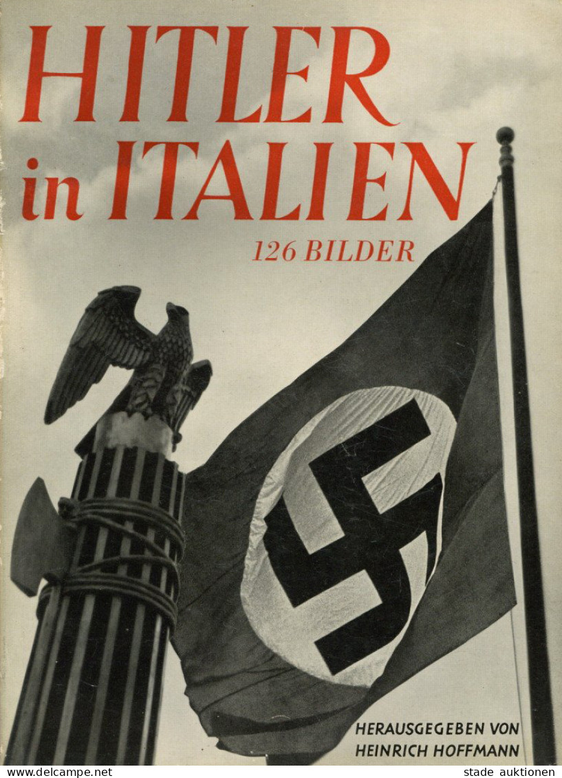Buch WK II Hitler In Italien Verlag Heinrich Hoffmann 1938 Ein Bildbuch Mit 96 Seiten Und 126 Bildern II (Einband Gestoß - 5. Guerres Mondiales