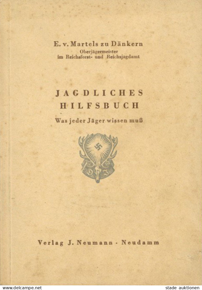 Buch WK II Jagdliches Hilfsbuch Was Jeder Jäger Wissen Muss Von E.v. Martels Zu Dänkern Oberjägermeister Im Reichsforst- - 5. Guerras Mundiales