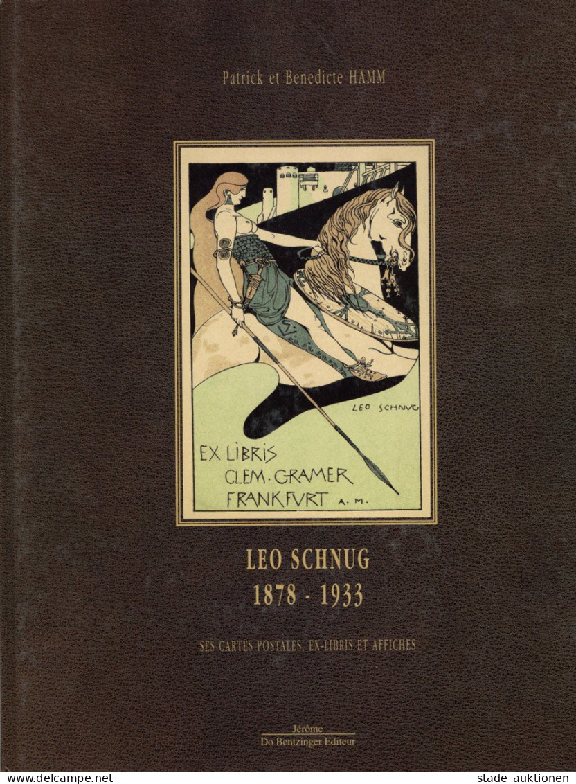 AK-Geschichte Leo Schnug 1878-1933 Ses Cartes Postales Ex-libris Et Affiches 1993 Von Hamm, Patrick Et Benedicte 118 S.  - Storia