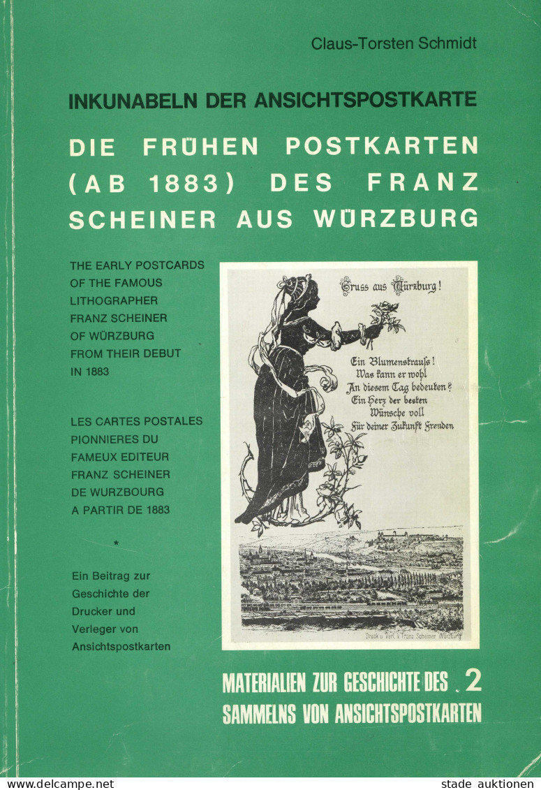 AK-GESCHICHTE - Die FRÜHEN POSTKARTEN (AB 1883) Des FRANZ SCHEINER Aus WÜRZBURG 111 Seiten Voll Bebildert Von Claus Tors - Geschichte