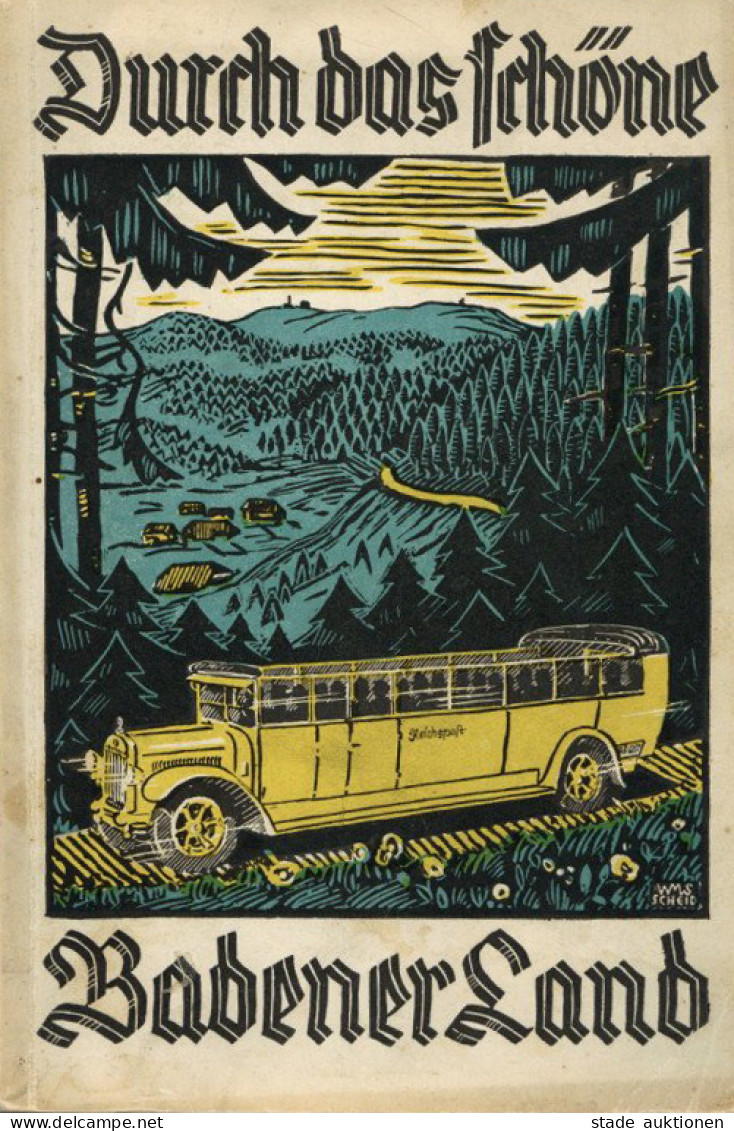 Postwesen Buch Durch Das Schöne Badener Land 3. Aufl. 1929, Kursbuch Der Kraftfahrlinien, Einem Hotelführer Und Einer Re - Geschichte