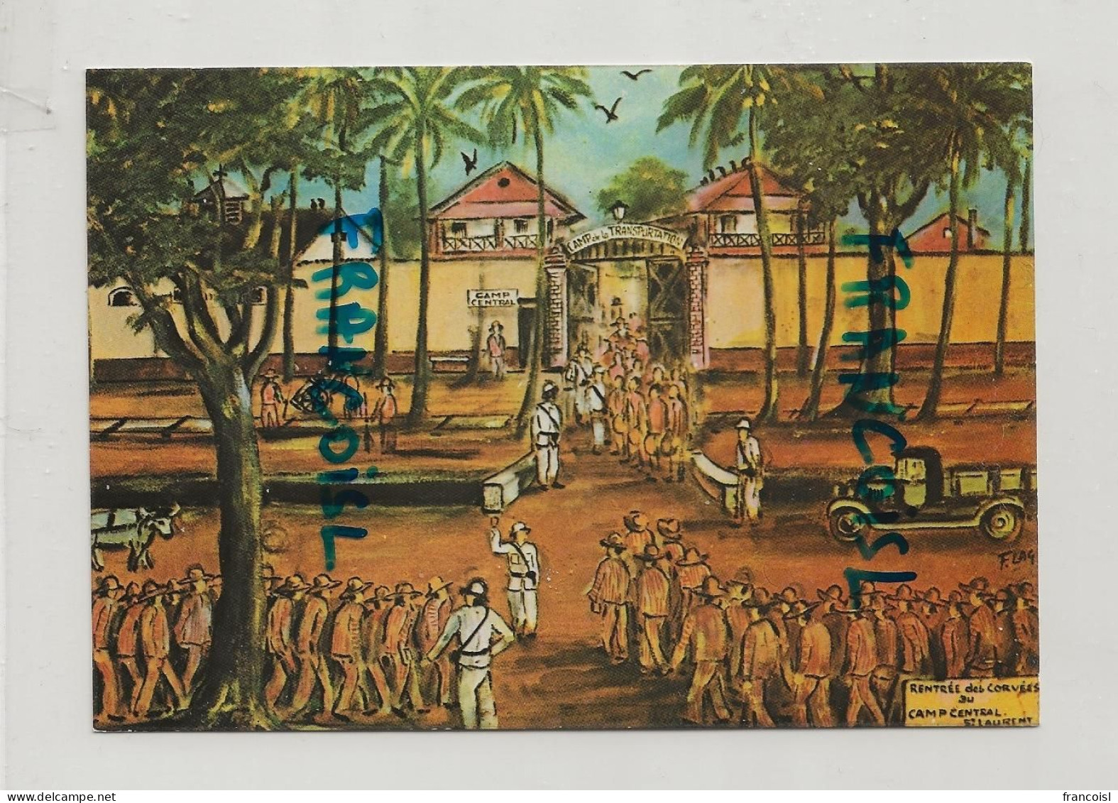 Guyane Française. Oeuvre Du Peintre "Forçat" Lagrange. "Rentrée Des Corvées Au Camp Central St Laurent - Bagne & Bagnards