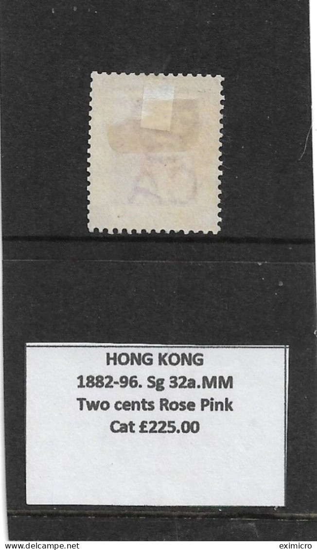 HONG KONG 1882 - 1896 2c ROSE - PINK SG 32a MOUNTED MINT Cat £225 - Nuovi