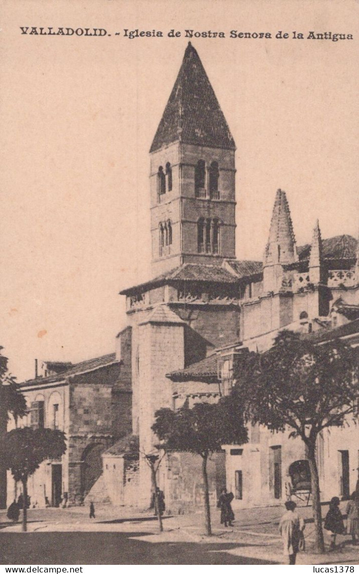 VALLADOLID / IGLESIA DE NOSTRA SENORA DE LA ANTIGUA - Valladolid