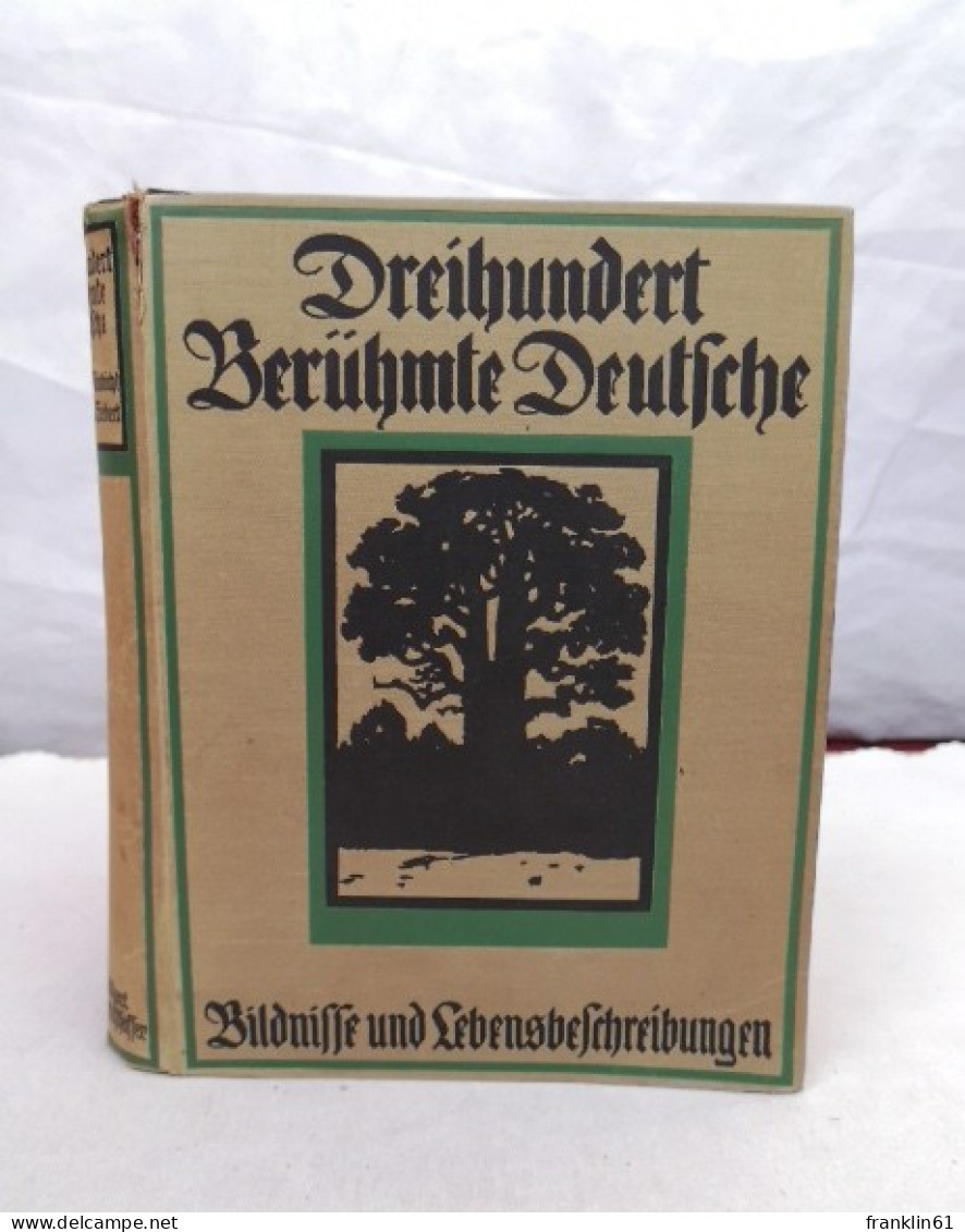 Dreihundert Berühmte Deutsche. - Lexiques