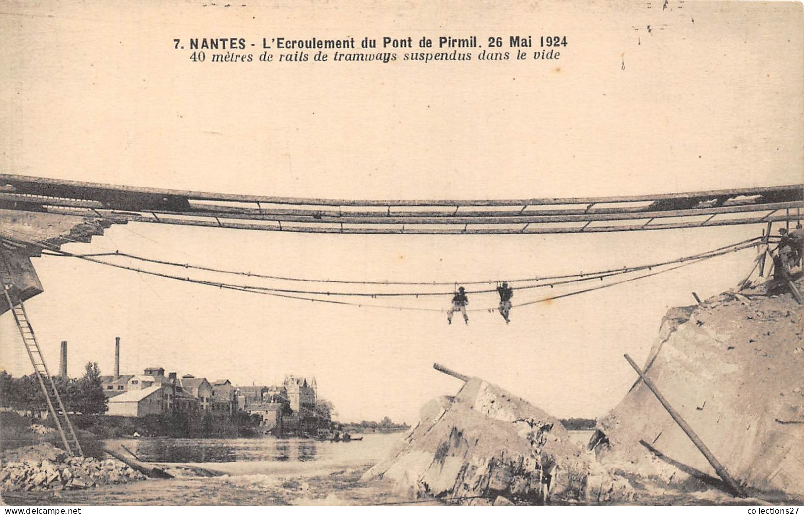 44-NANTES- L'ECROULEMENT DU PONT DE PIRMIL 28 AMI 1924 , 40 M DE RAILS DE TRAMWAYS SUSPENDUS DANS LE VIDE - Nantes