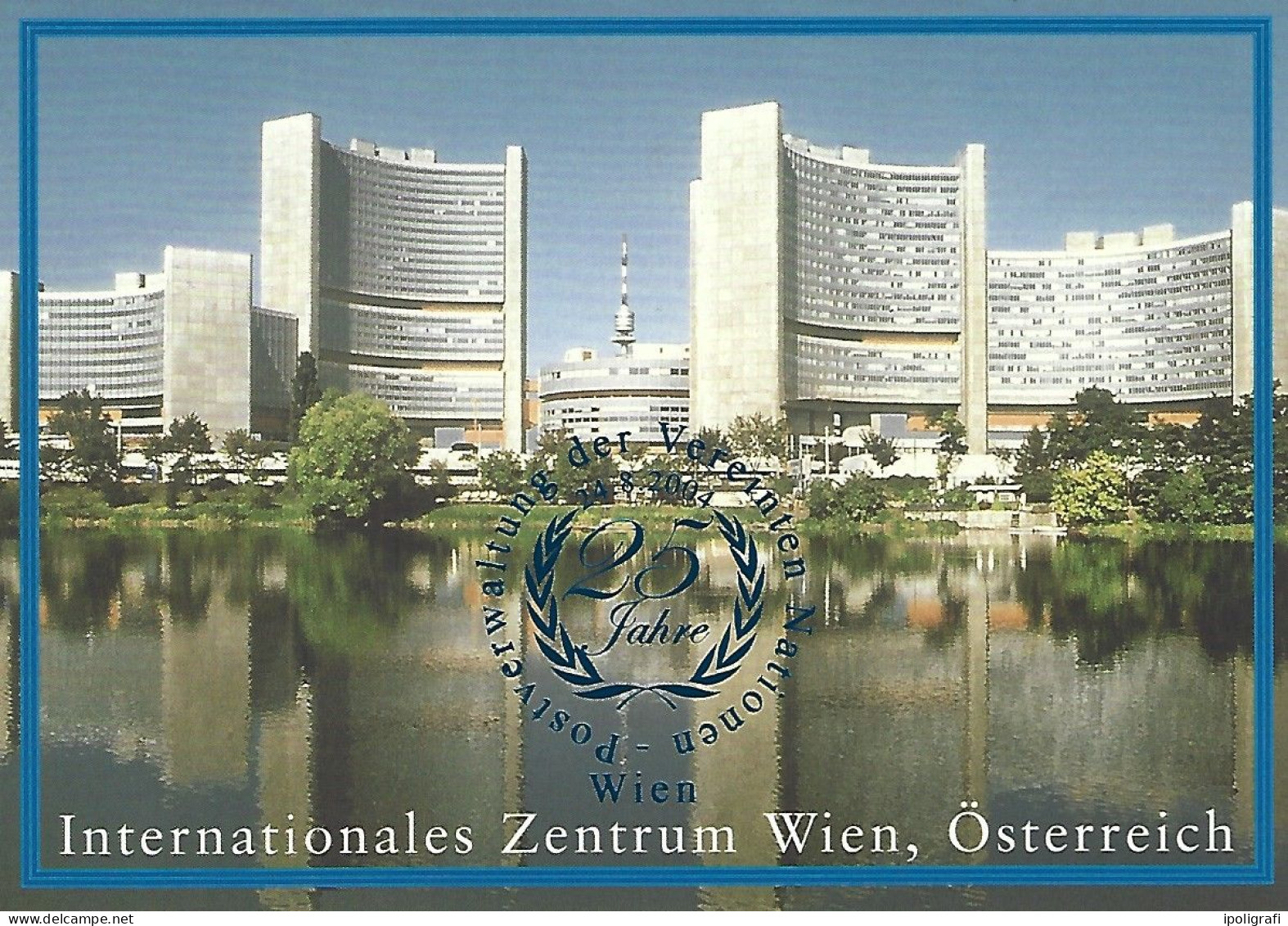 ONU Vienna 2004 Cartolina Per Il 25° Ann. Della Sede, Annullo Speciale Fdc, Bella - Covers & Documents