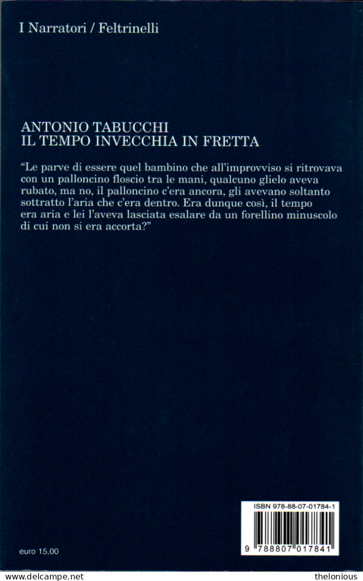 # Antonio Tabucchi - Il Tempo Invecchia In Fretta - Feltrinelli 2009 - Grote Schrijvers