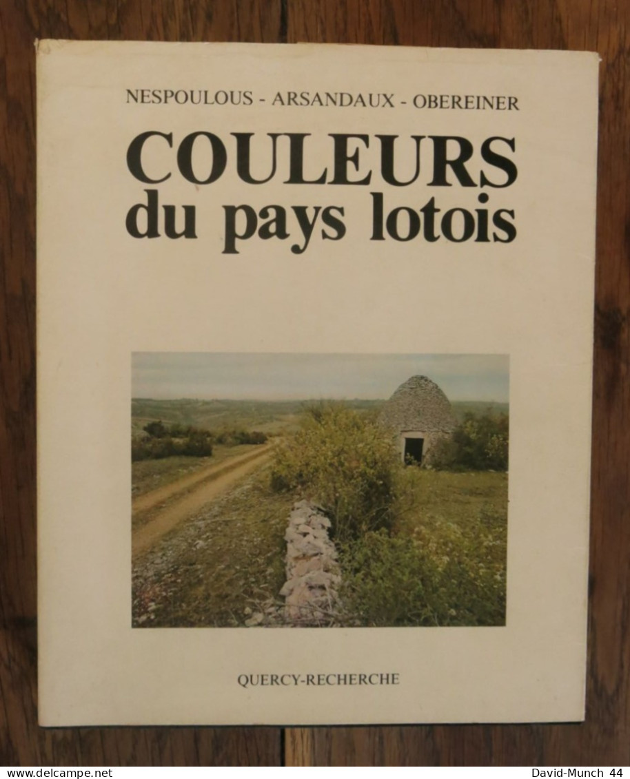 Couleurs Du Pays Lotois De J.L. Nespoulous, M. Arsandaux Et J.L. Obereiner. Quercy-recherche. 1979 - Sin Clasificación