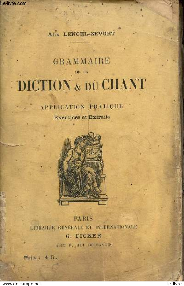 Grammaire De La Diction & Du Chant - Application Pratique - Exercices Et Extraits. - Lenoel-Zevort Alix - 0 - Muziek