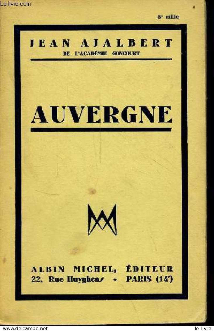 Auvergne. - Ajalbert Jean - 1932 - Auvergne