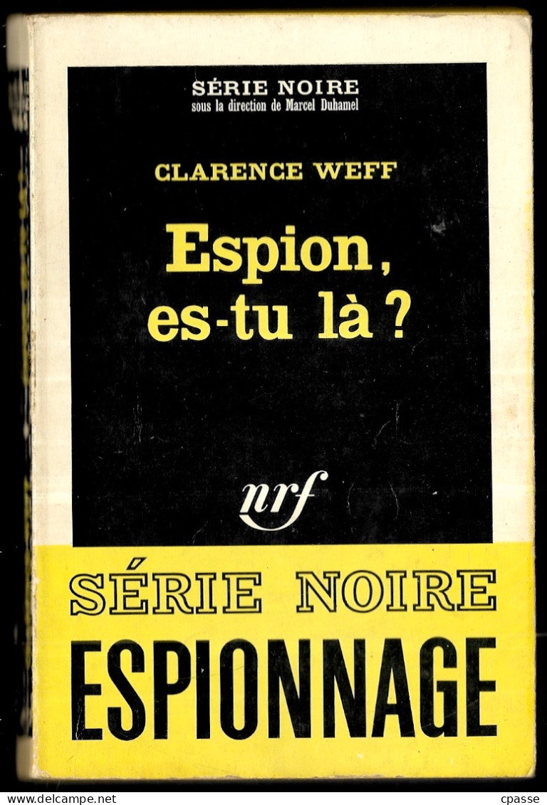 1965 Série Noire N° 965 - Roman Espionnage - CLARENCE WEFF "Espion, Es-tu Là" - Sonstige & Ohne Zuordnung