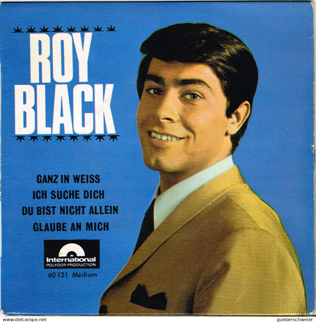 ROY BLACK - 45 Tours EP - Ganz In Weiss - Ich Suche Dich - Du Bist Nicht Allein - Glaube An Mich - Altri - Musica Tedesca