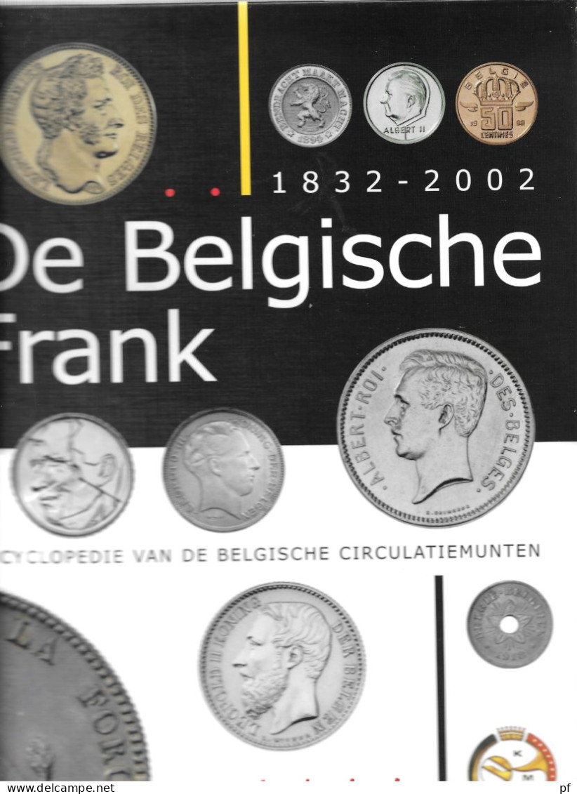 Encyclopedie DE BELGISCHE FRANK 1832 - 2002 Uitgegeven Door De Nationale Bank     > 125 Blz - Autres & Non Classés