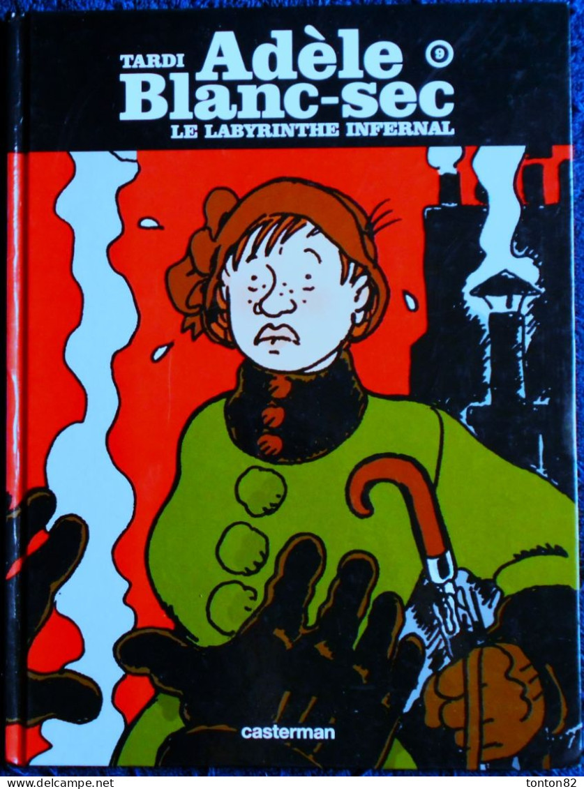 Tardi -  Adèle Blansec - 9 - Le Labyrinthe Infernal - Casterman - ( 2007 ) . - Adèle Blanc-Sec