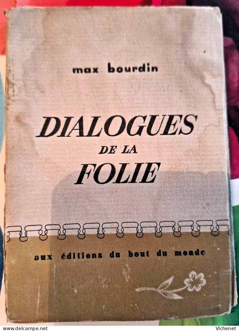 Max Bourdin - Dialogues De La Folie (exemplaire N° 343/400) - Franse Schrijvers