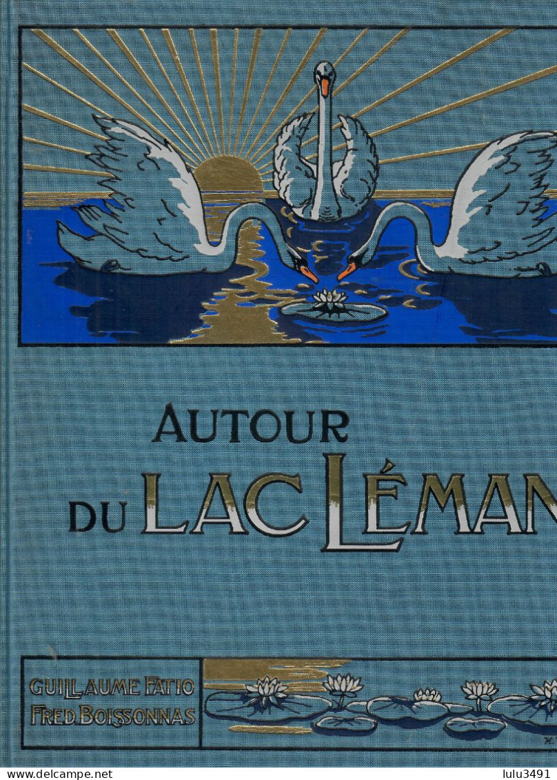 Editions SLATKINE (1981) AUTOUR Du LAC LEMAN - Par Guillaume FATIO - Illustrations De Fréd. Boissonnas - Alpes - Pays-de-Savoie