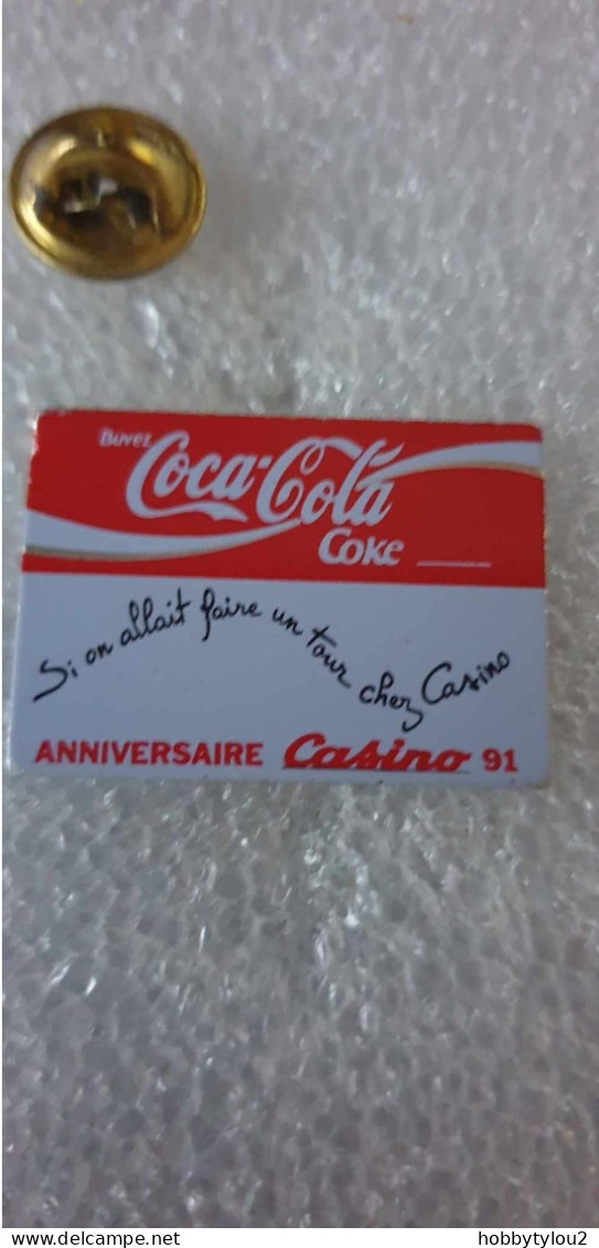 Pin's Buvez Coca-Cola Coke Si On Allait Faire Un Tour Chez Casino - Anniversaire Casino 91 (non époxy) - Coca-Cola