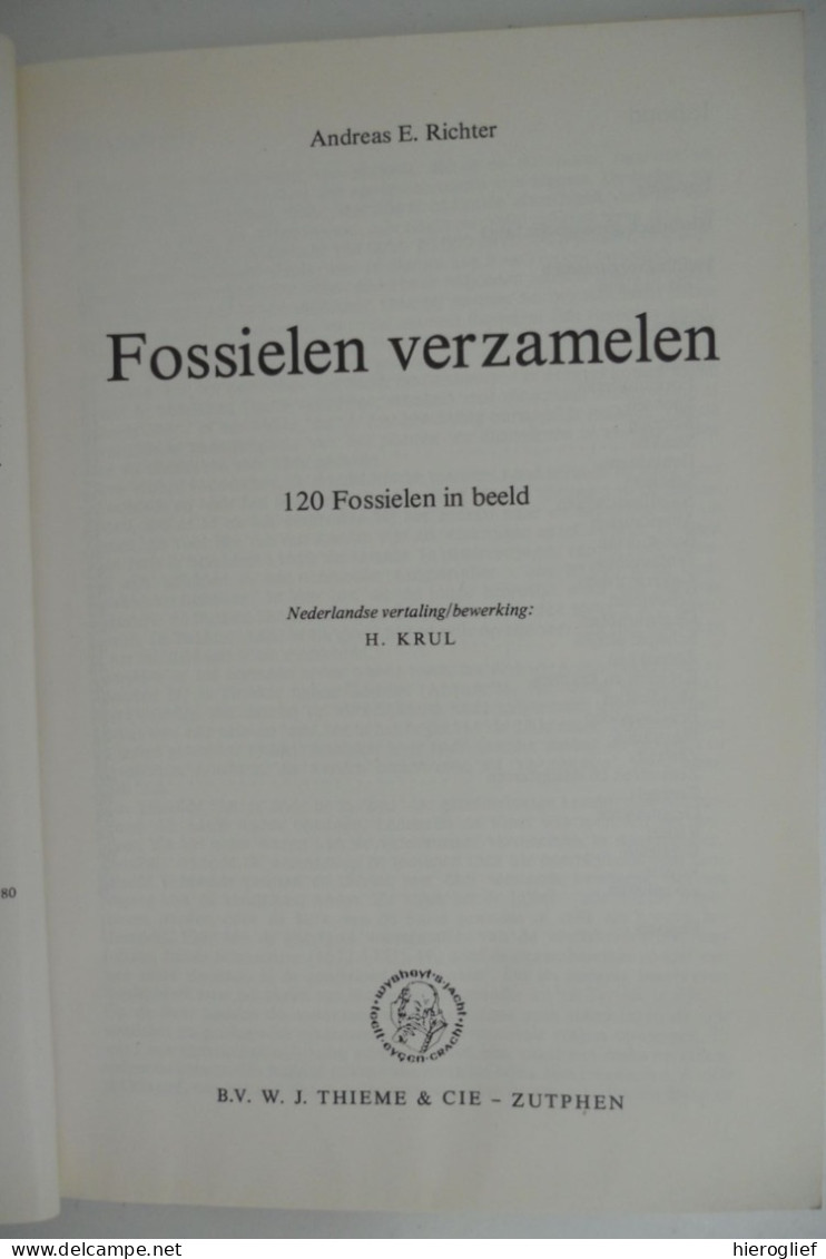 FOSSIELEN VERZAMELEN Door Andreas Richter 120 In Beeld Fossiel / Thieme Zutphen Natuuur - Prácticos