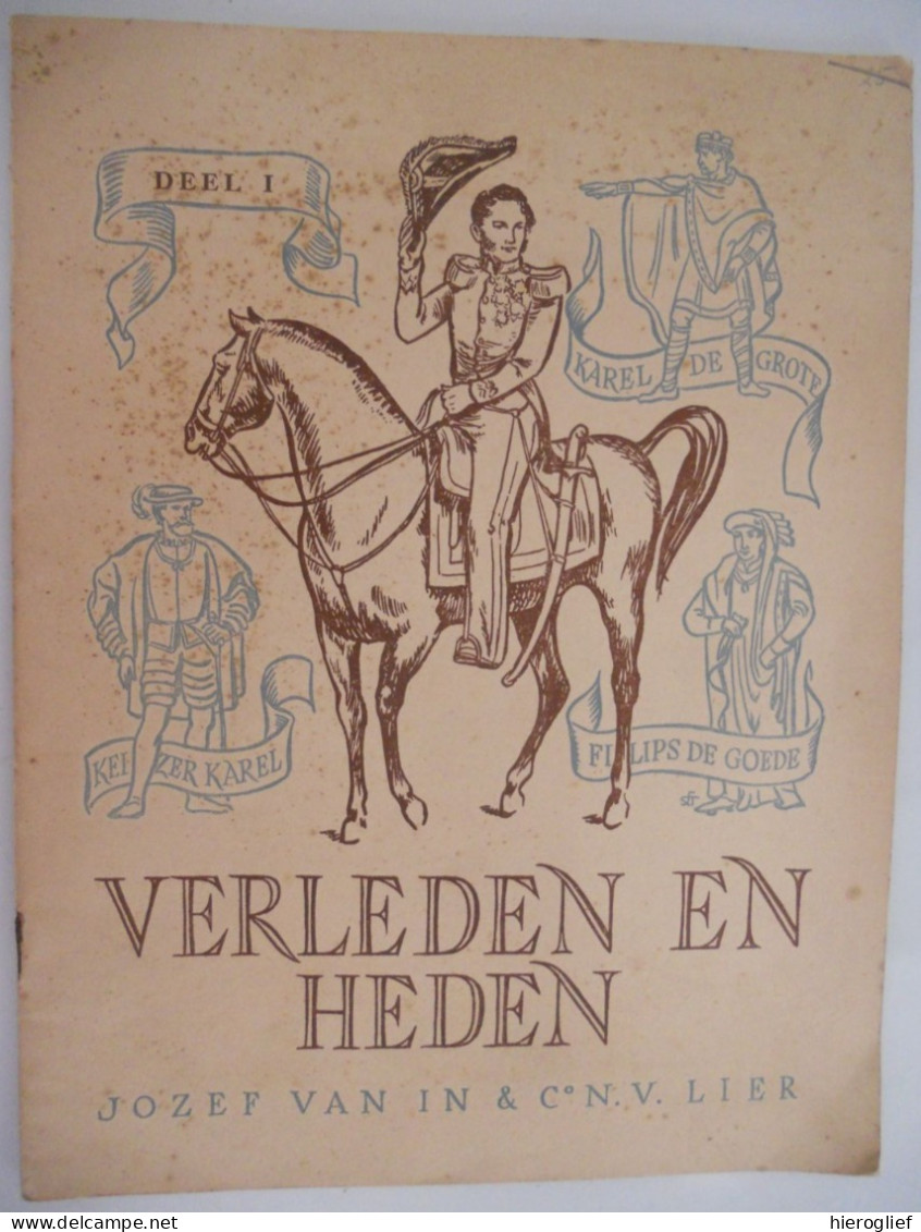 VERLEDEN EN HEDEN Vaderlandse Geschiedenis L.O. Door H. Delobel H. Stalpaert Deel I - ILLUSTRATIES ALBERT SETOLA 1950 - Juniors