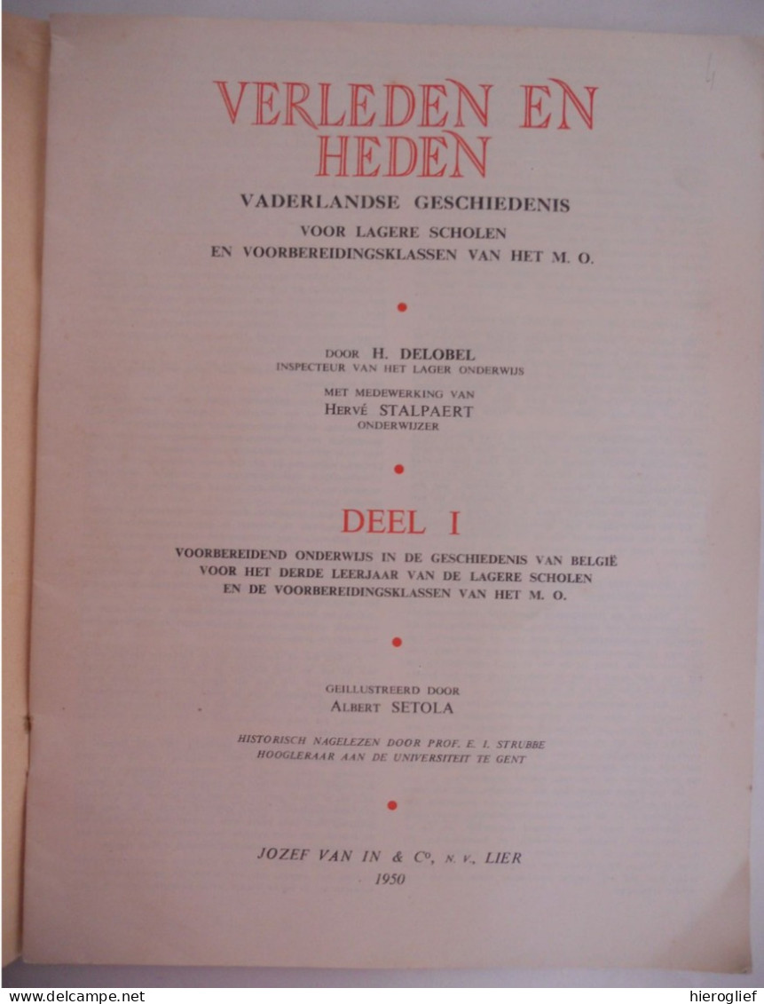 VERLEDEN EN HEDEN Vaderlandse Geschiedenis L.O. Door H. Delobel H. Stalpaert Deel I - ILLUSTRATIES ALBERT SETOLA 1950 - Juniors